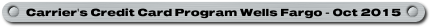 Carrier's Credit Card Program Wells Fargo - Oct 2015