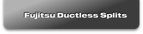 Fujitsu Ductless Splits